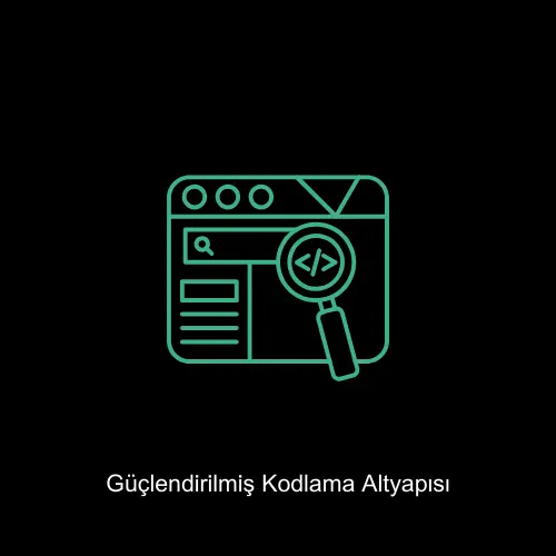 Güçlendirilmiş Kodlama Altyapısı